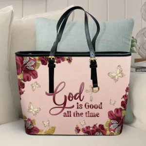 God Is Good All The Time Large Leather Tote Bag - Christ Gifts For Religious Women - Best Mother's Day Gifts